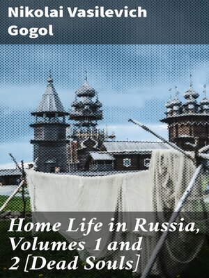 cover image of Home Life in Russia, Volumes 1 and 2 [Dead Souls]